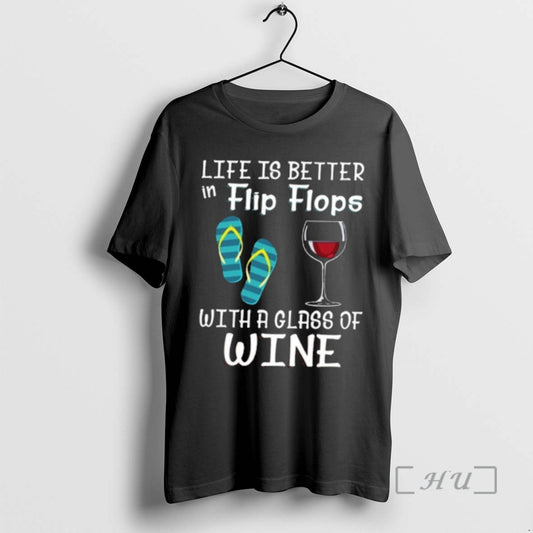 Officials Life Is Better In Flip Flops With A Glass Of Wine Premium T Shirts Hoodie, Sweatshirt | AU18TeeNovaLab.com
