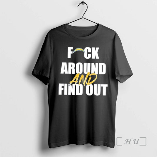 Officials Los Angeles Chargers Fuck Around And Find Out T-Shirts, Hoodie, Sweatshirt | AU18TeeNovaLab.com