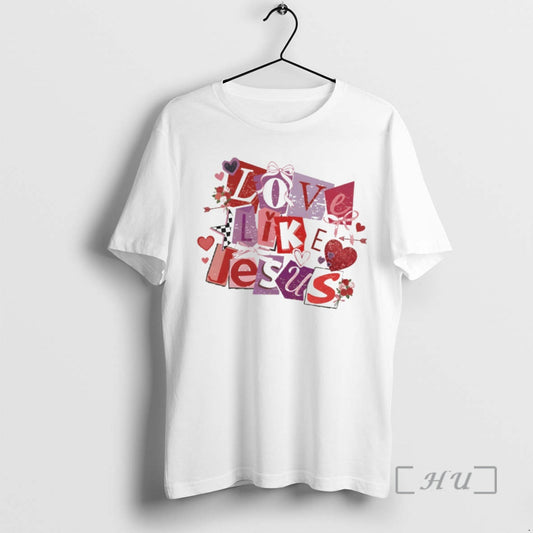 Officials Love Like Jesus Christian Valentines Day T-Shirts, Hoodie, Sweatshirt | AU18TeeNovaLab.com