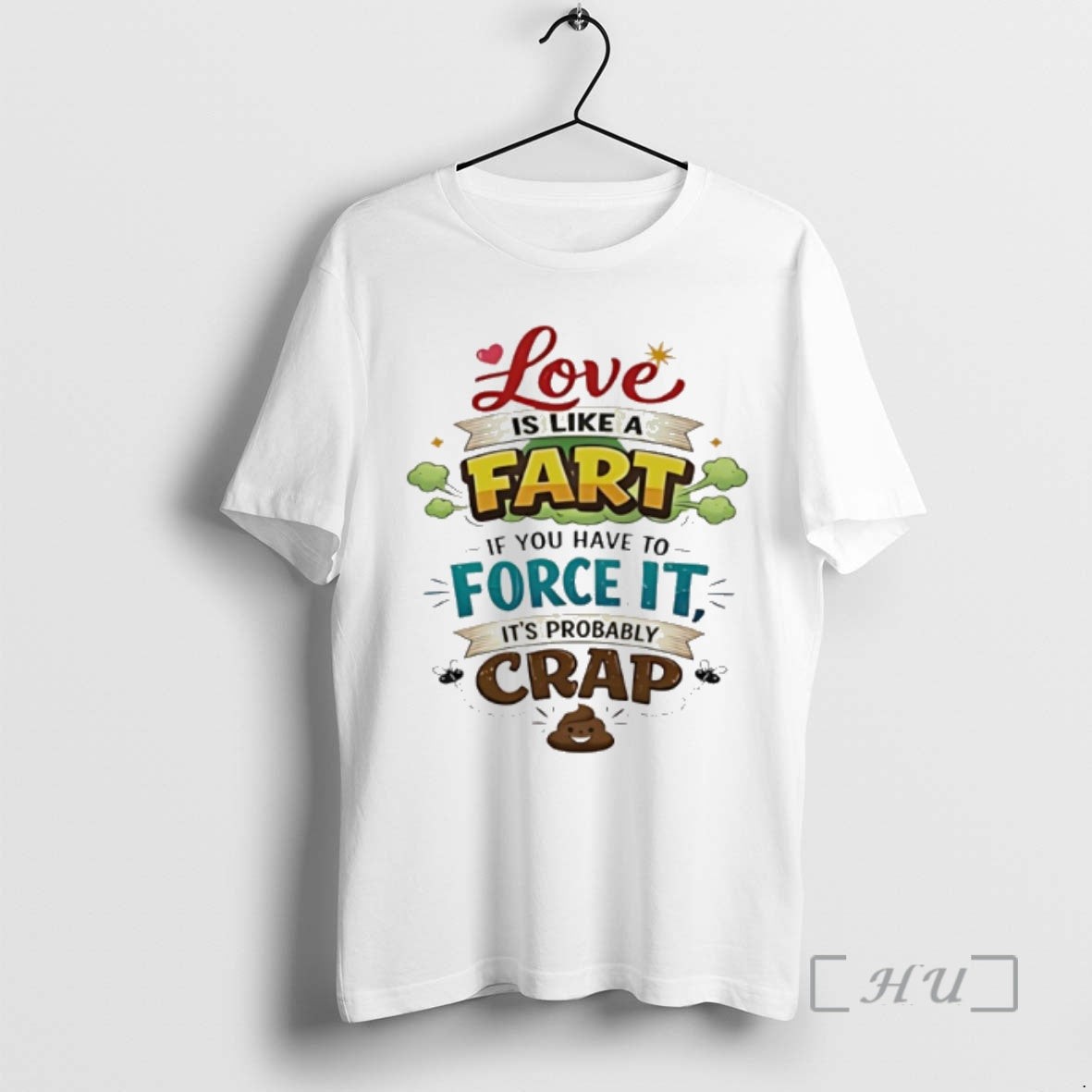 Officials Love Is Like A Fart If You Have To Force It Its Probably Crap T-Shirts, Hoodie, Sweatshirt | AU18TeeNovaLab.com