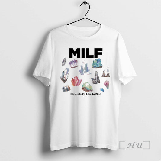Officials Milf Minerals Id Like To Find T-Shirts, Hoodie, Sweatshirt | AU18TeeNovaLab.com
