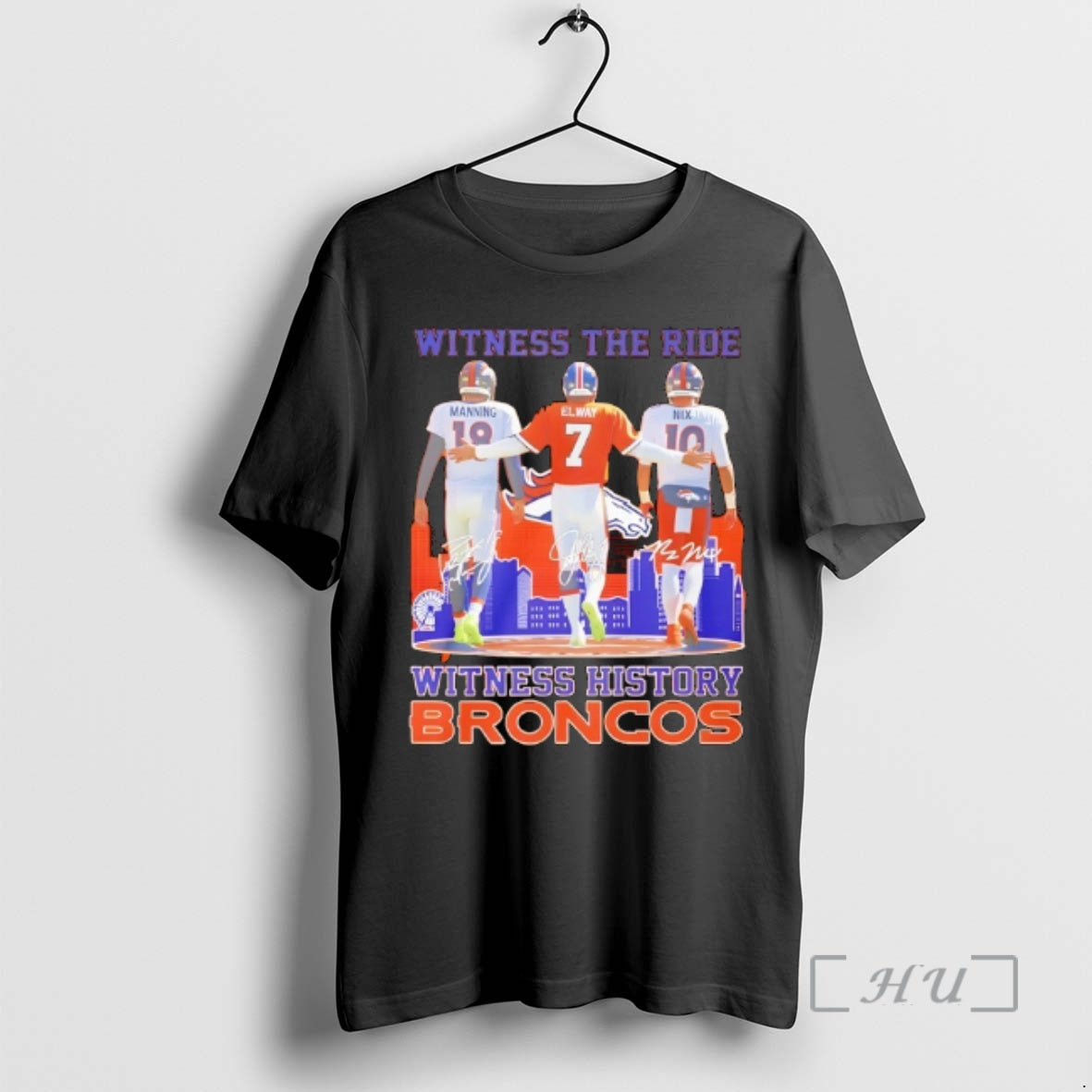 Officials Manning Elway Nix Witness The Ride Witness History Broncos T-Shirts, Hoodie, Sweatshirt | AU18TeeNovaLab.com