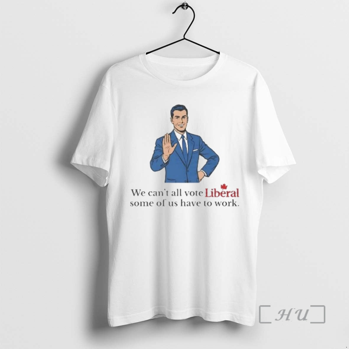Officials Mark Carney We Cant All Vote Liberal Some Of Us Have To Work Premium T-Shirts, Hoodie, Sweatshirt
