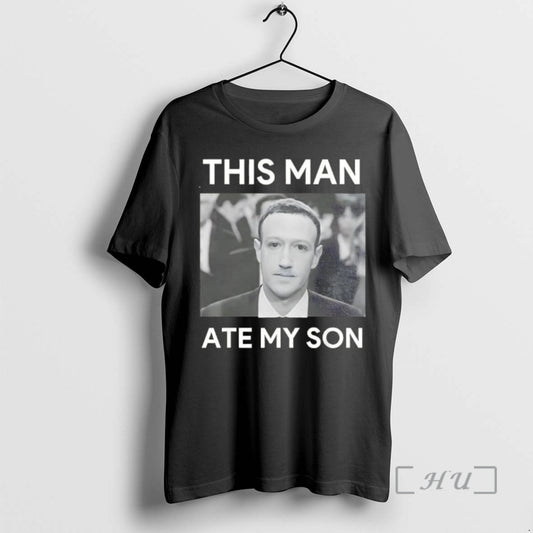Mark Zuckerberg This Man Ate My Son