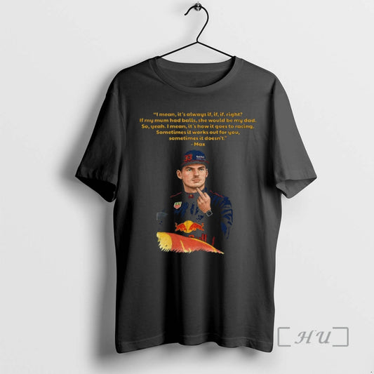 Officials Max Verstappen Middle Finger I Mean Its Always If If If Right If My T-Shirts, Hoodie, Sweatshirt
