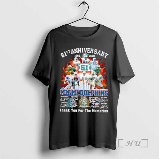 Officials Miami Dolphins 1965 2026 61st Anniversary Thank For The Memories Signatures Premium T Shirts Hoodie, Sweatshirt