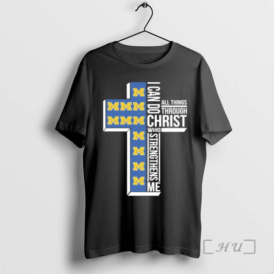 Officials Michigan Wolverines Cross I Can Do All Things Through Christ Who Strengthen Me Premium T-Shirts, Hoodie, Sweatshirt