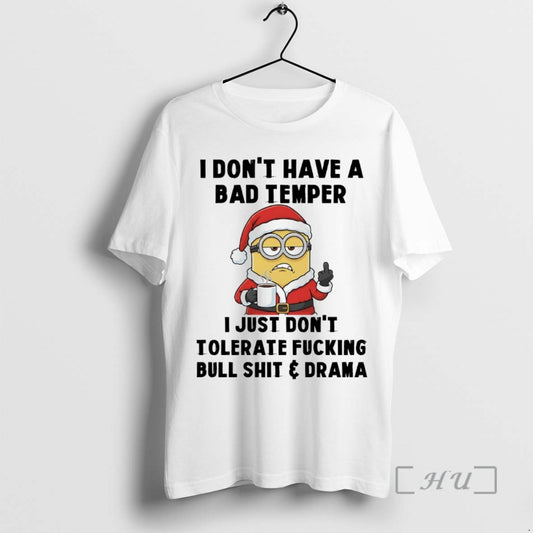 Officials Minion I Dont Have A Bad Temper I Just Dont Tolerate Christmas Premium T-Shirts, Hoodie, Sweatshirt
