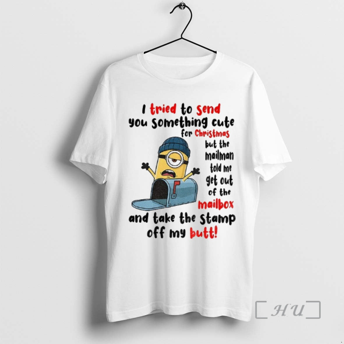 Officials Minion I Tried To Send You Something Cute For Christmas But The Mailman Told T-Shirts, Hoodie, Sweatshirt