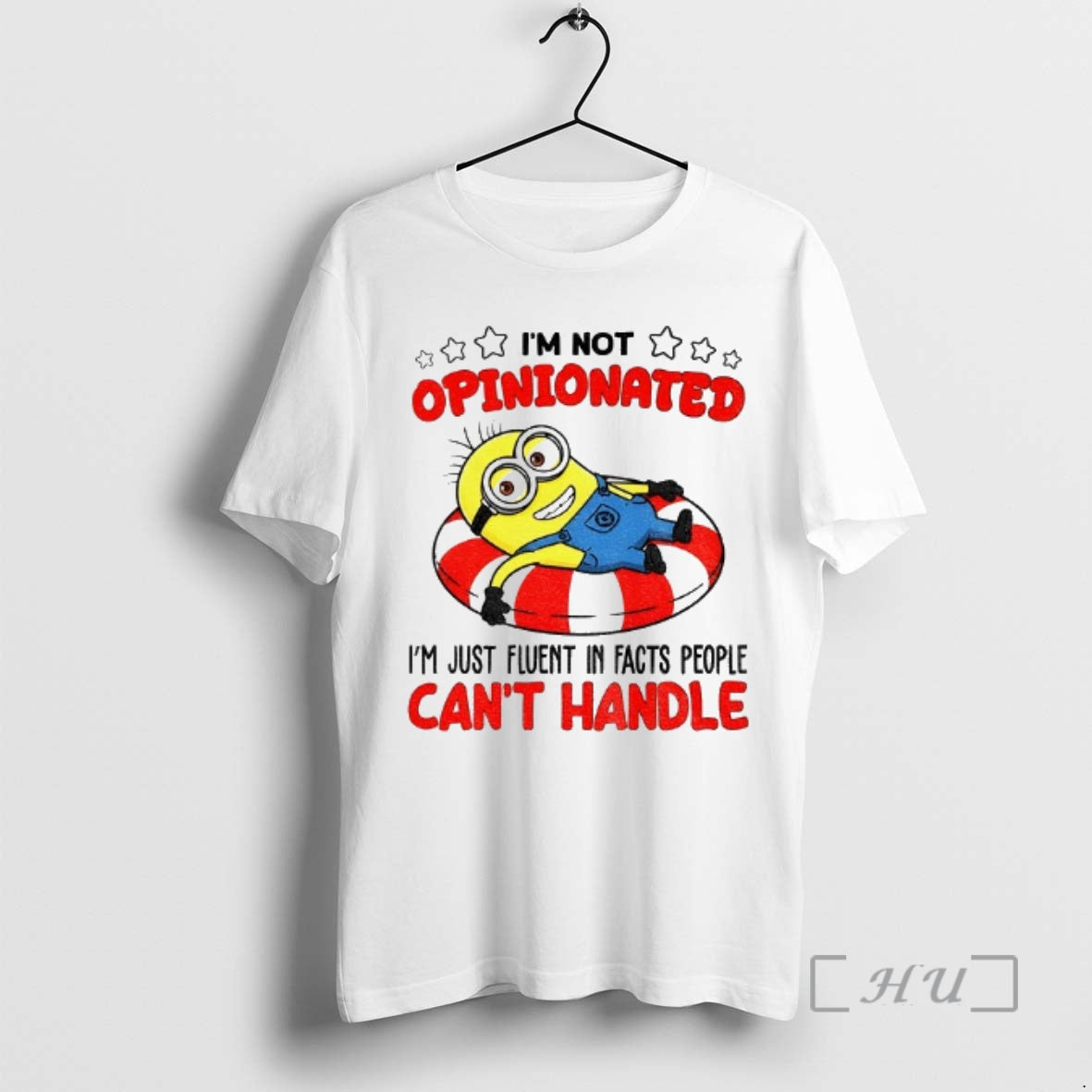 Officials Minion Im Not Opinionated Im Just Fluent In Facts People Cant Handle Premium T-Shirts, Hoodie, Sweatshirt