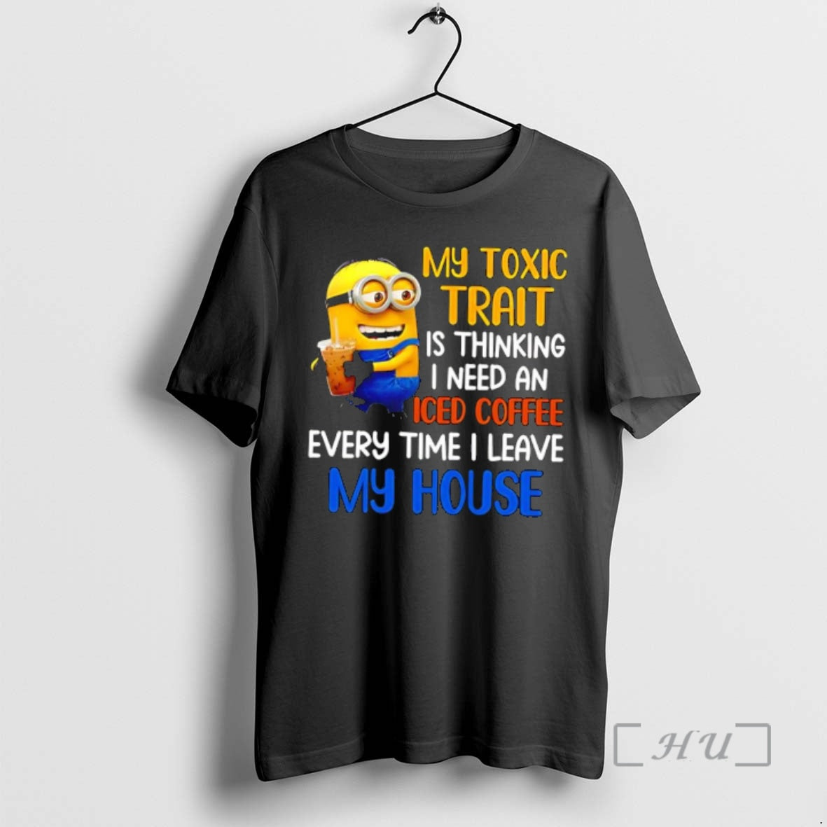 Officials Minion My Toxic Trait Is Thinking I Need An Iced Coffee Every Time T-Shirts, Hoodie, Sweatshirt