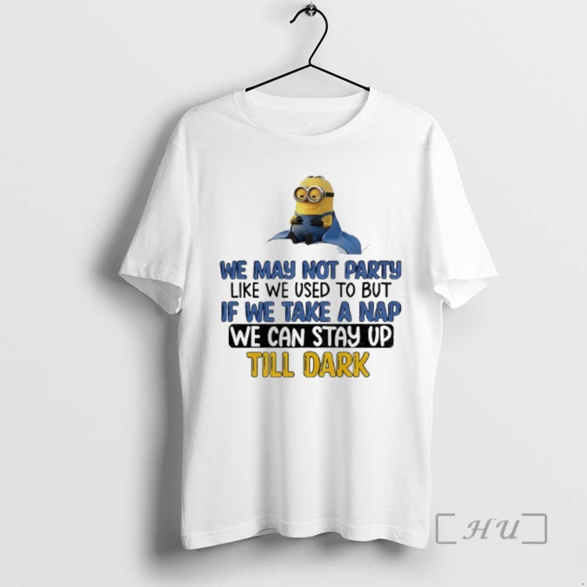Officials Minion We May Not Party Like We Used To But If We Take T-Shirts, Hoodie, Sweatshirt | AU18TeeNovaLab.com