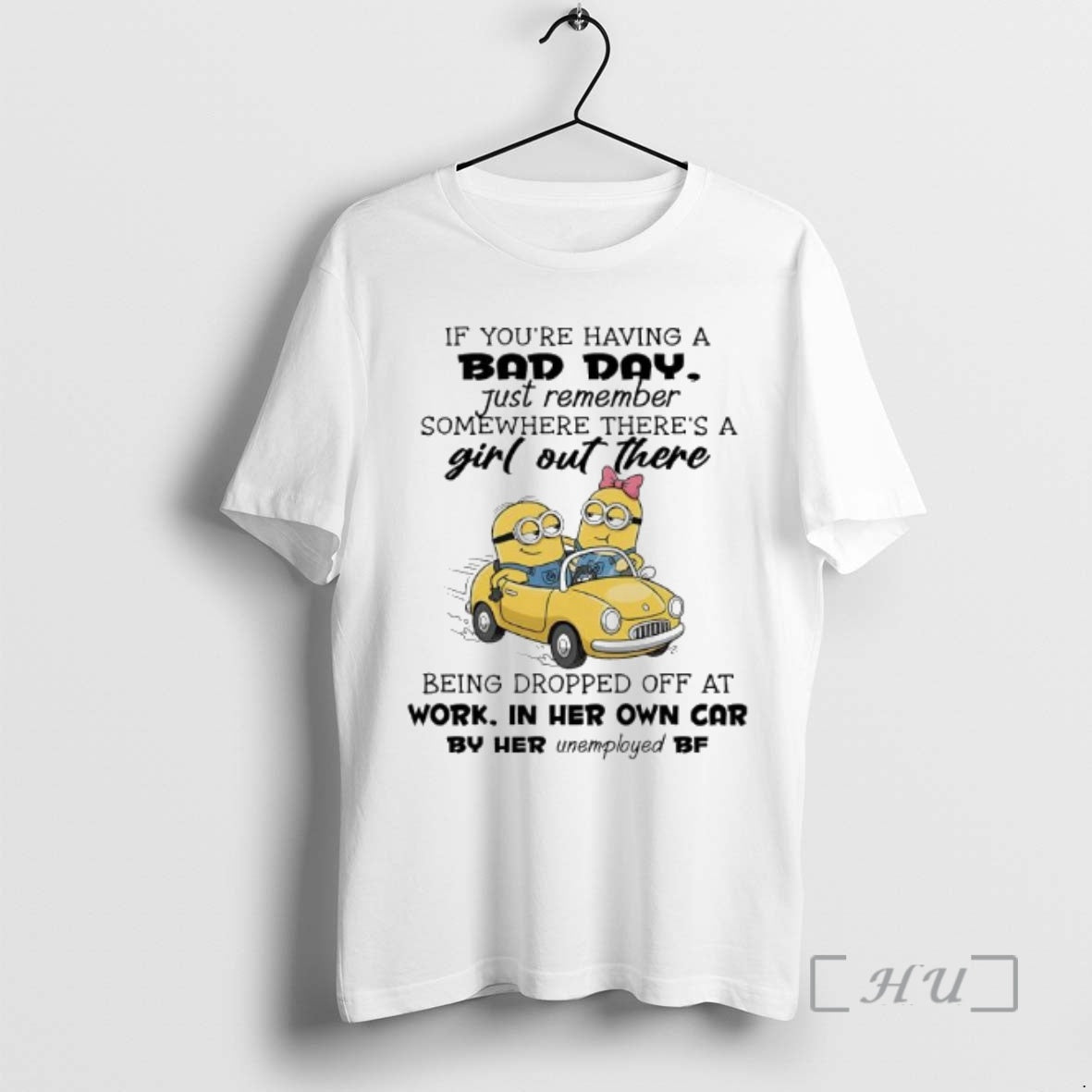 Officials Minion If Youre Having A Bad Day Just Remember Somewhere Theres A Girl Out T-Shirts, Hoodie, Sweatshirt