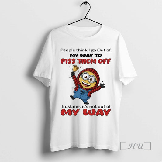 Officials Minion People Think I Go Out Of My Way To Piss Them Off Trust T-Shirts, Hoodie, Sweatshirt | AU18TeeNovaLab.com