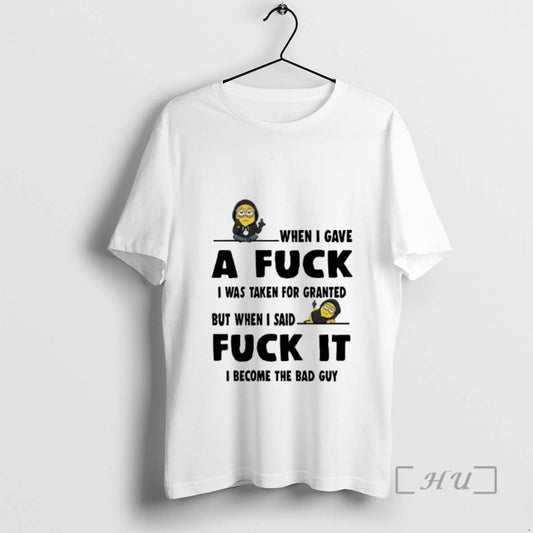 Officials Minion When I Gave A Fuck I Was Taken For Granted Fuck It Premium T-Shirts, Hoodie, Sweatshirt | AU18TeeNovaLab.com