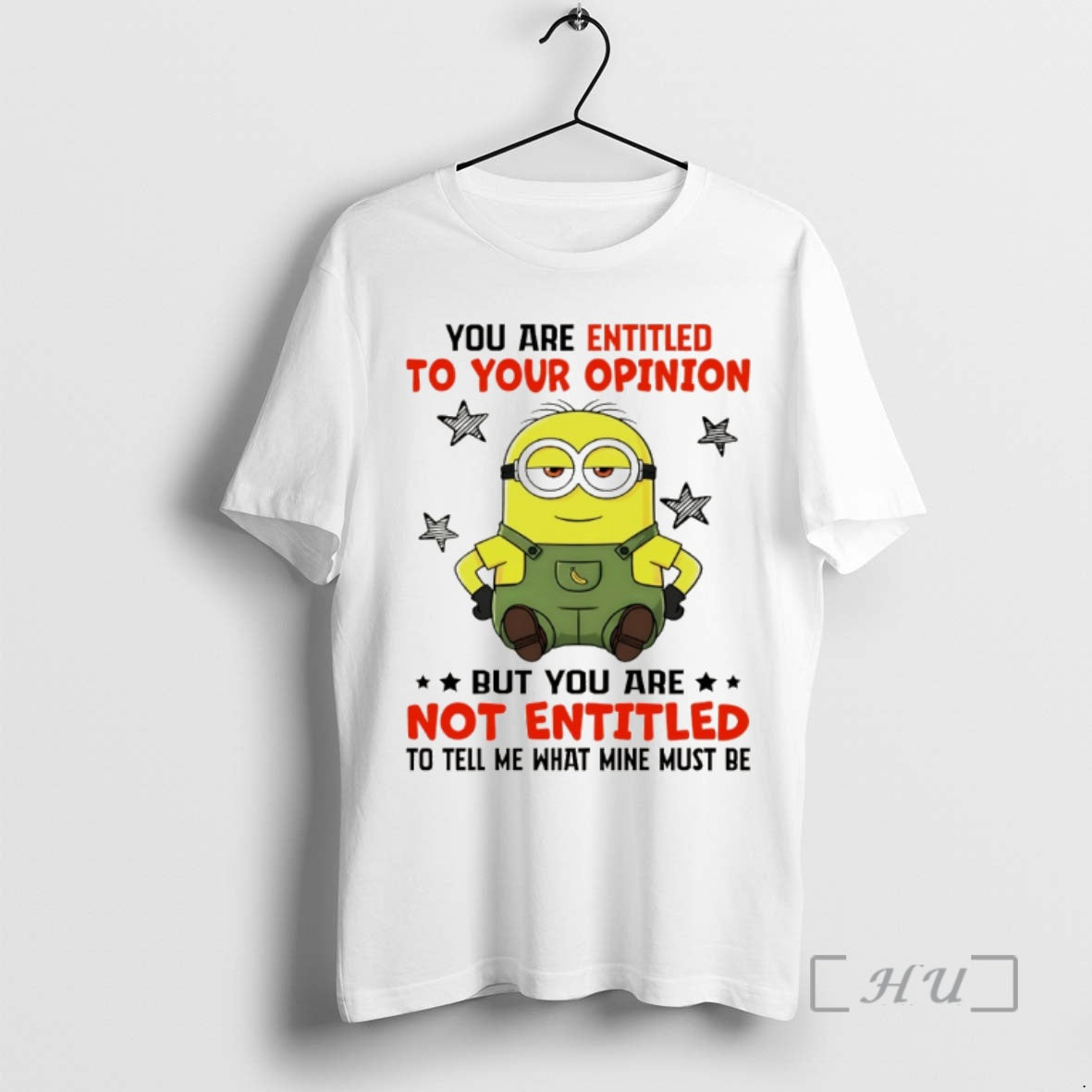 Officials Minion You Are Entitled To Your Opinion But You Are Not Entitled To Tell T-Shirts, Hoodie, Sweatshirt