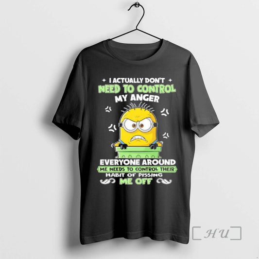 Officials Minions I Actually Dont Need To Control My Anger Everyone Around Me Needs To T-Shirts, Hoodie, Sweatshirt