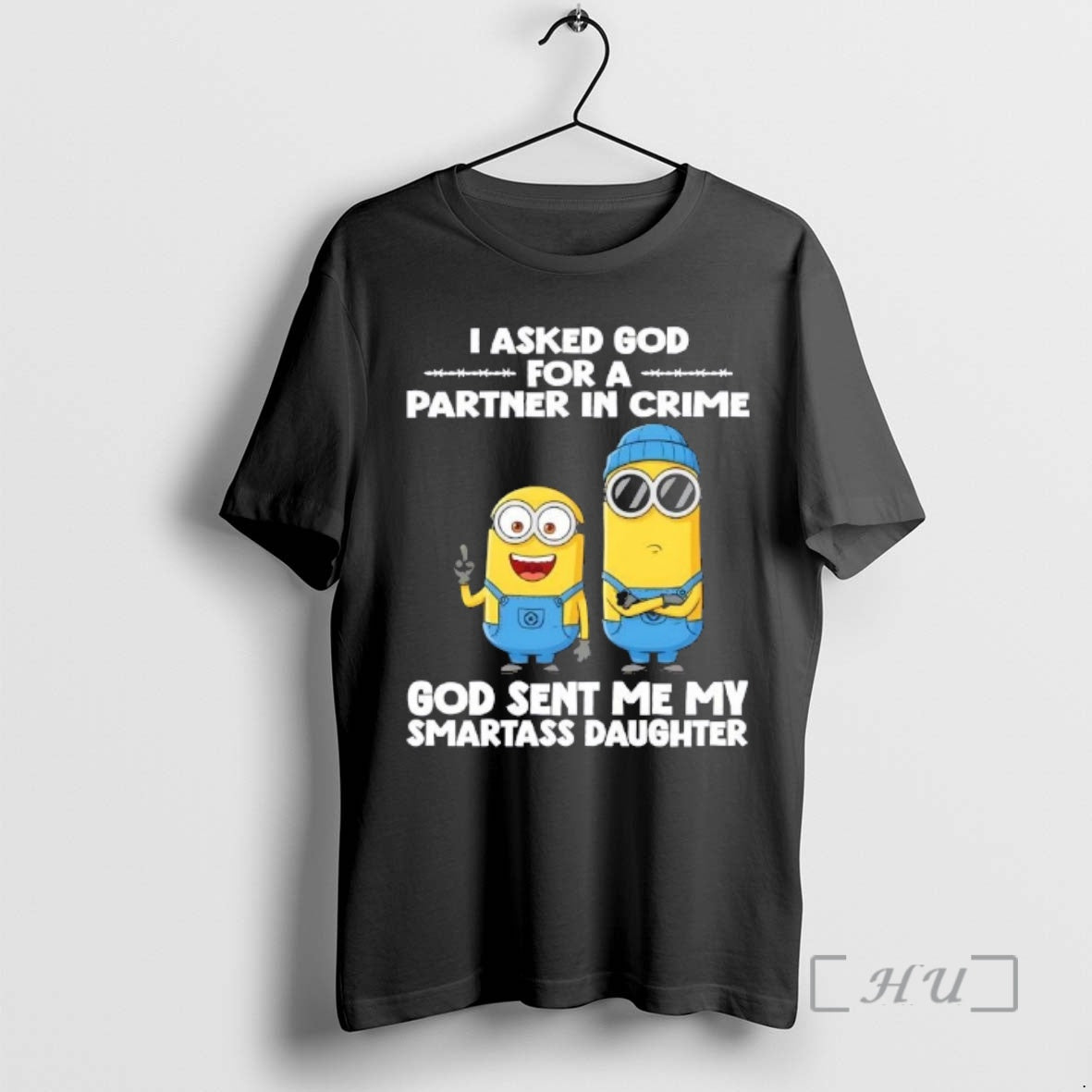Officials Minions I Asked God For A Partner In Crime God Sent Me My Smartass T-Shirts, Hoodie, Sweatshirt