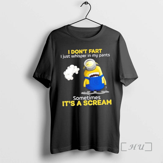 Officials Minions I Dont Fart I Just Whisper In My Pants Sometimes Its A Scream T-Shirts, Hoodie, Sweatshirt