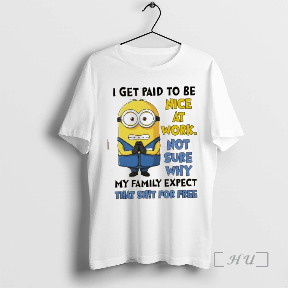 Officials Minions I Get Paid To Be Nice At Work Not Sure Why My Family T-Shirts, Hoodie, Sweatshirt | AU18TeeNovaLab.com
