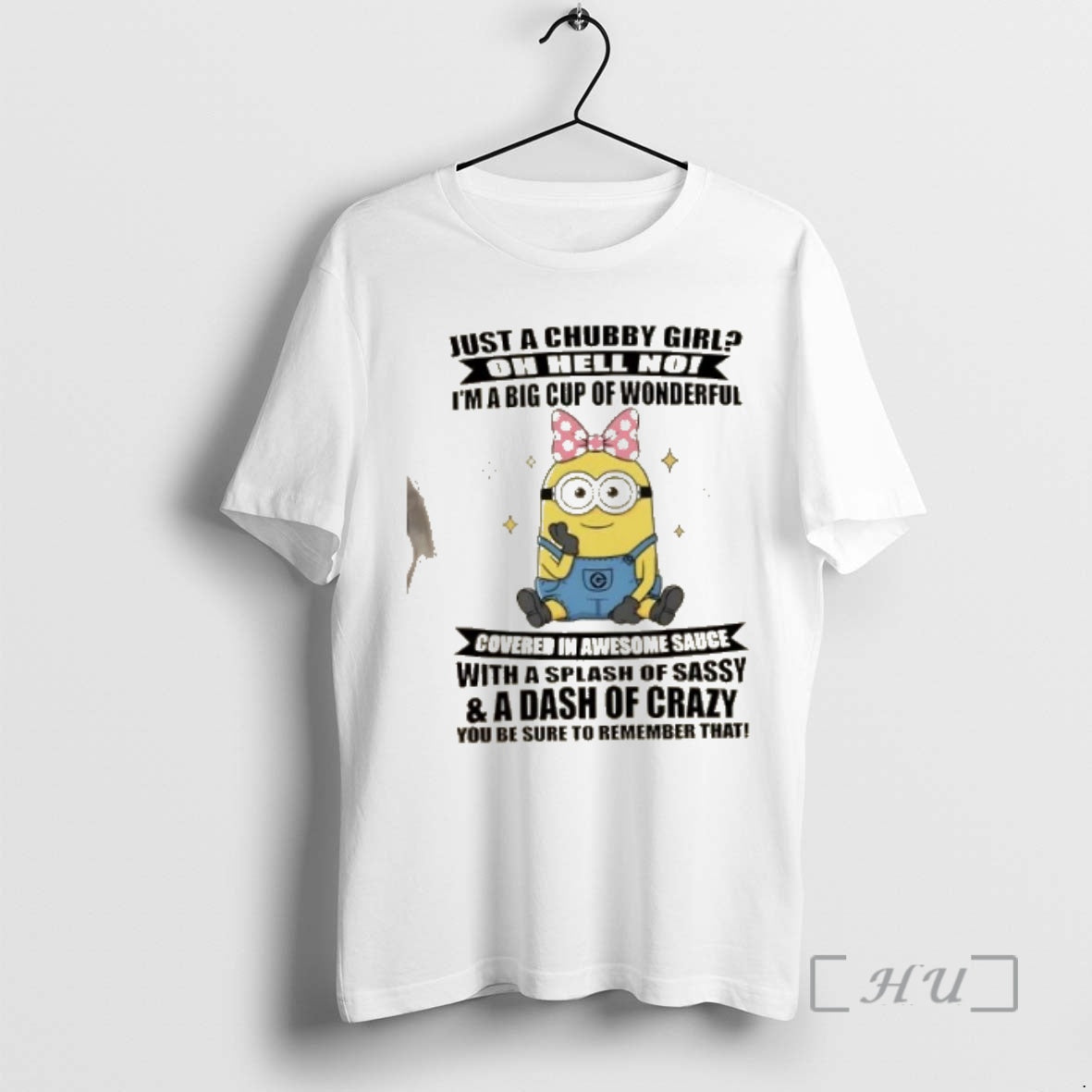 Officials Minions Just A Chubby Girl Oh Hell No Im A Big Cup Of Wonderful T-Shirts, Hoodie, Sweatshirt | AU18TeeNovaLab.com