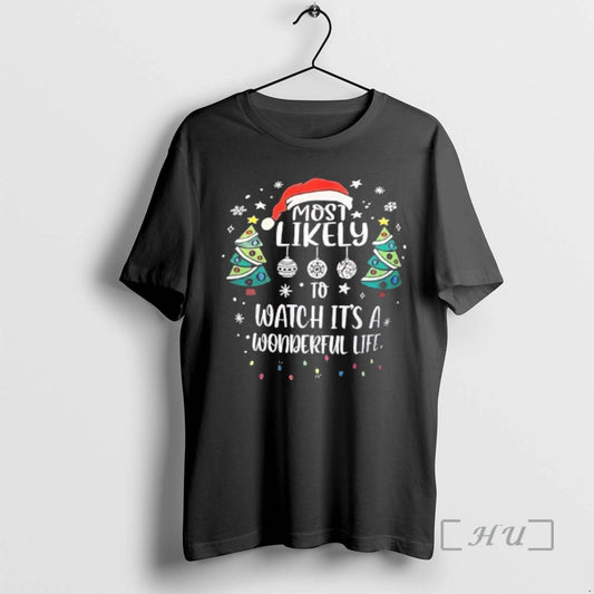 Officials Most Likely To Watch Its A Wonderful Life T-Shirts, Hoodie, Sweatshirt | AU18TeeNovaLab.com