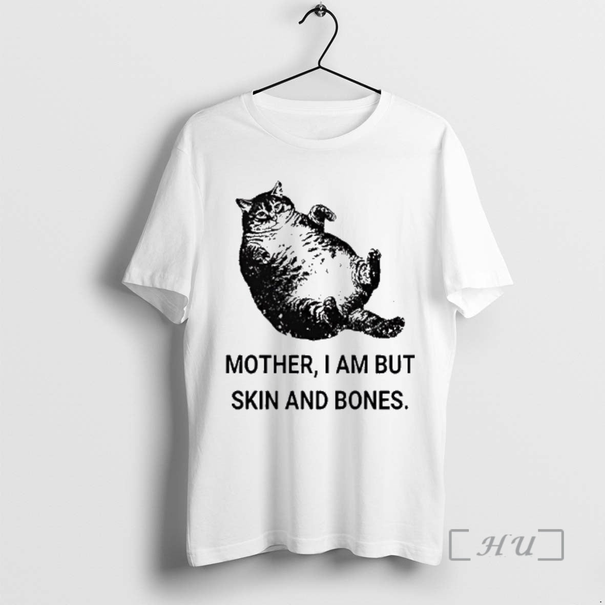 Officials Mother I Am But Skin And Bones Cat Fat T-Shirts, Hoodie, Sweatshirt | AU18TeeNovaLab.com