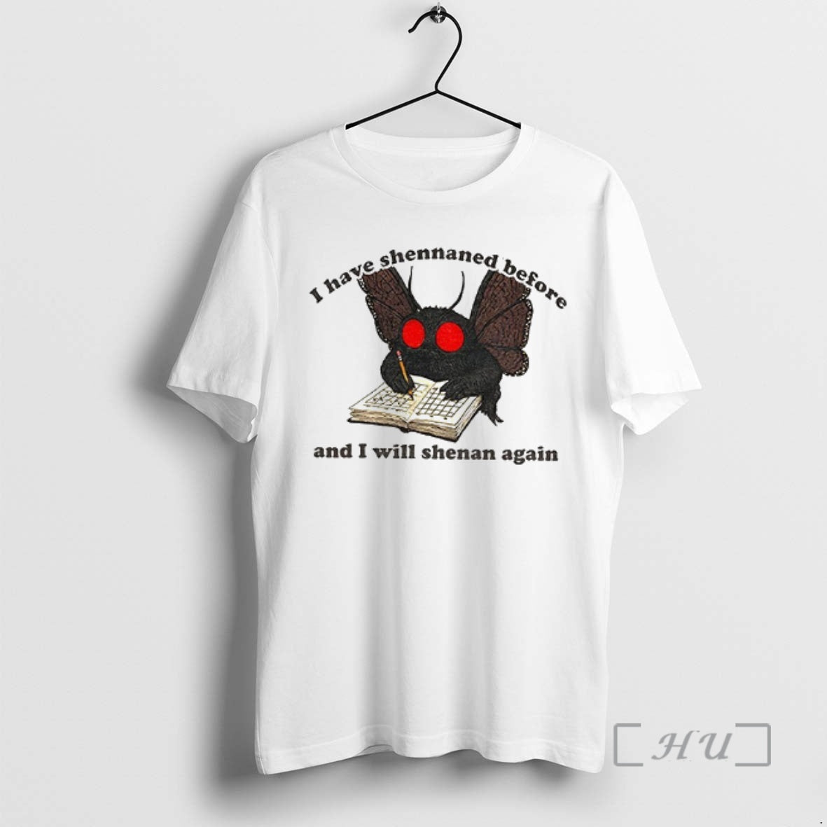 Officials Mothman Shenanigan I Have Shennaned Before And I Will Shenan Again Premium T Shirts Hoodie, Sweatshirt