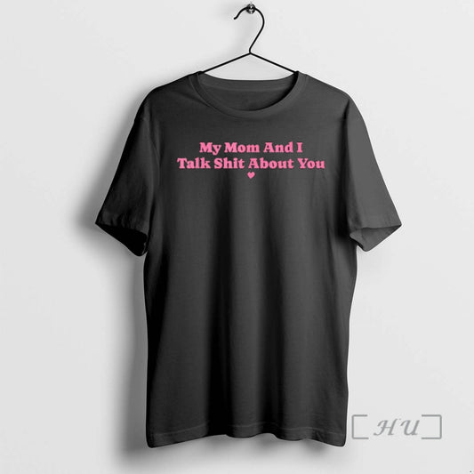 Officials My Mother And I Talk Shit About You Mom Matching Premium T Shirts Sweater Hoodie, Sweatshirt | AU18TeeNovaLab.com