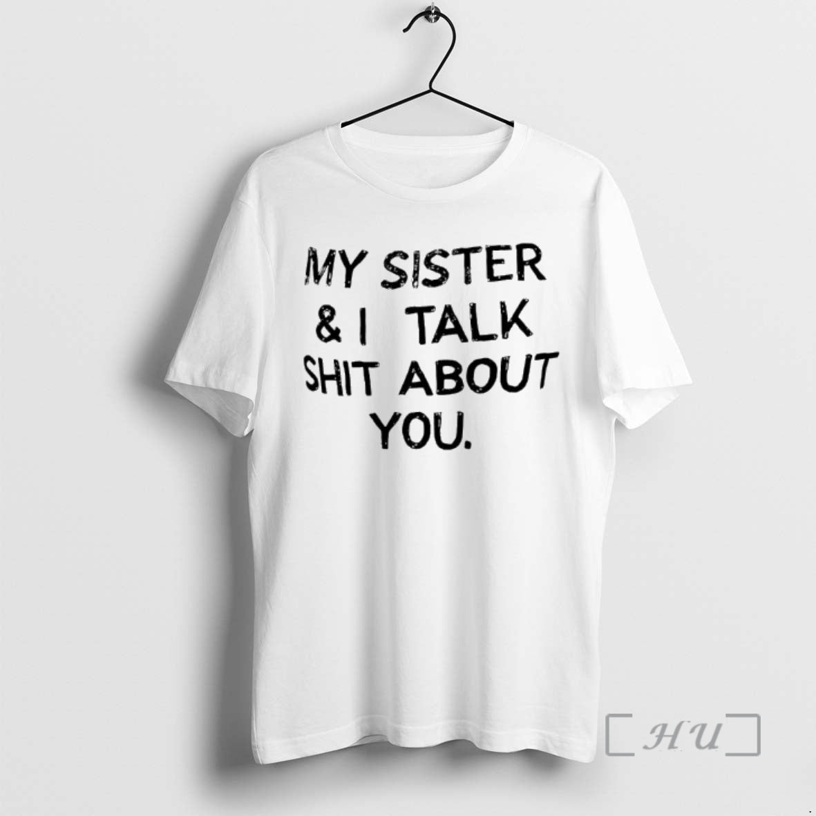 Officials My Sister I Talk Shit About You T-Shirts, Hoodie, Sweatshirt | AU18TeeNovaLab.com