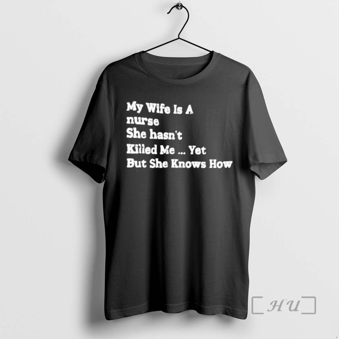 Officials My Wife Is A Nurse She Hasnt Killed Me Yet But She Knows How T-Shirts, Hoodie, Sweatshirt | AU18TeeNovaLab.com