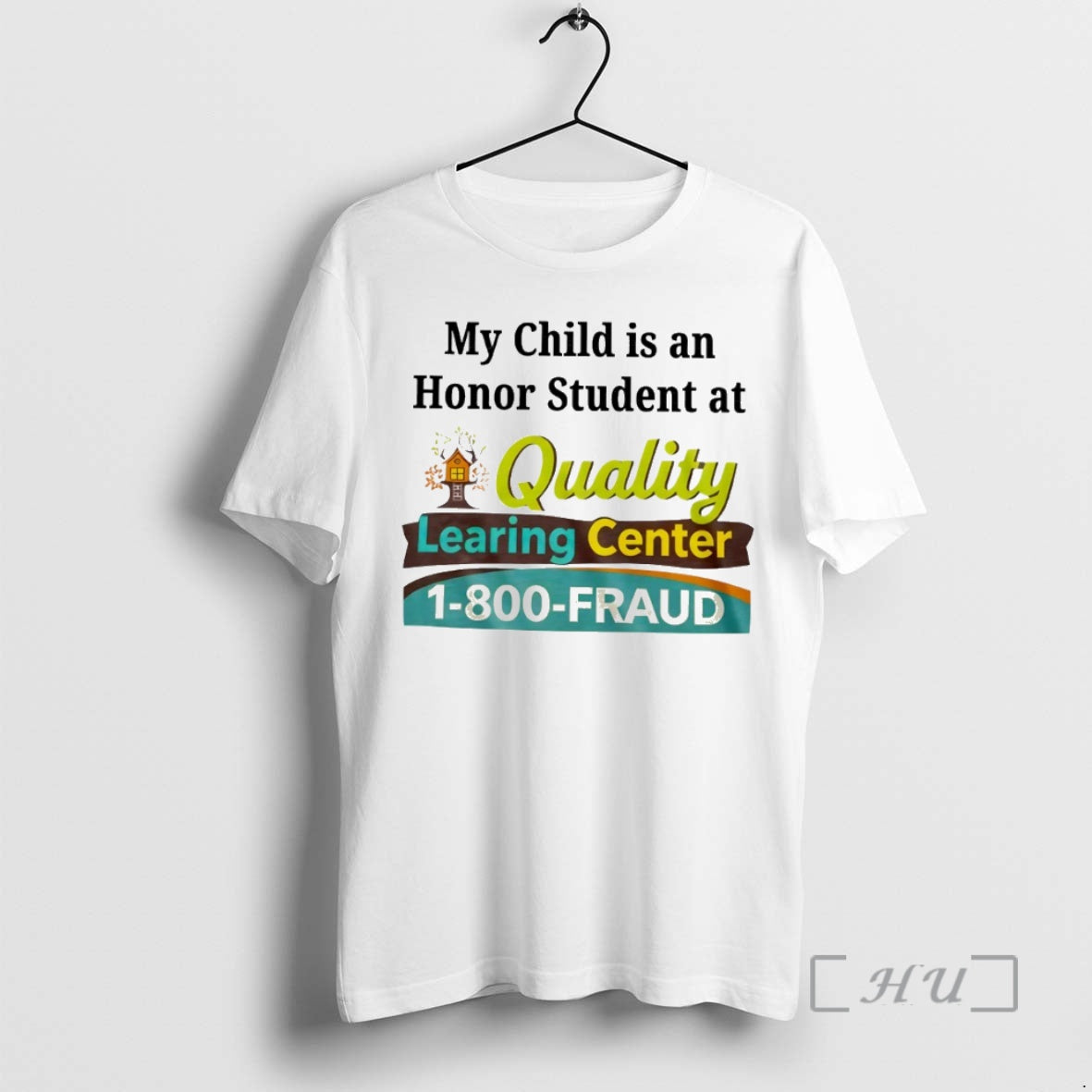 Officials My Child Is An Honor Student At Quality Learing Center 1 800 Fraud Circle T-Shirts, Hoodie, Sweatshirt