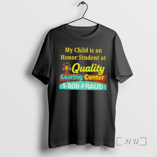 Officials My Child Is An Honor Student At Quality Learing Center Premium T Shirts Sweater Hoodie, Sweatshirt