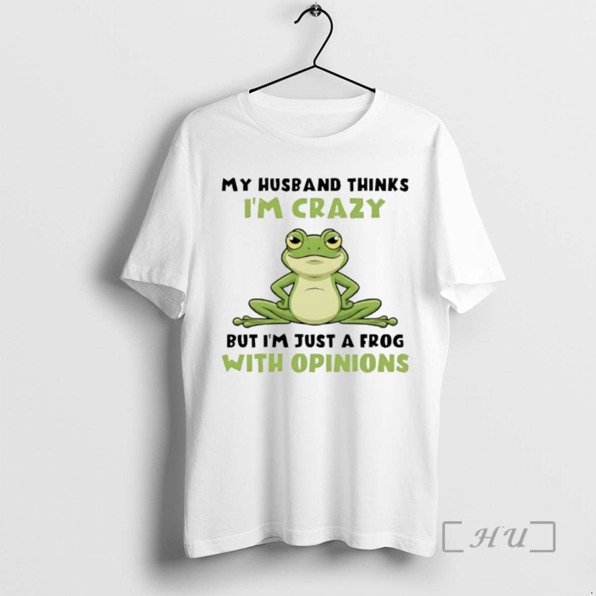 Officials My Husband Thinks Im Crazy But Im Just A Frog With Opinions Premium T-Shirts, Hoodie, Sweatshirt