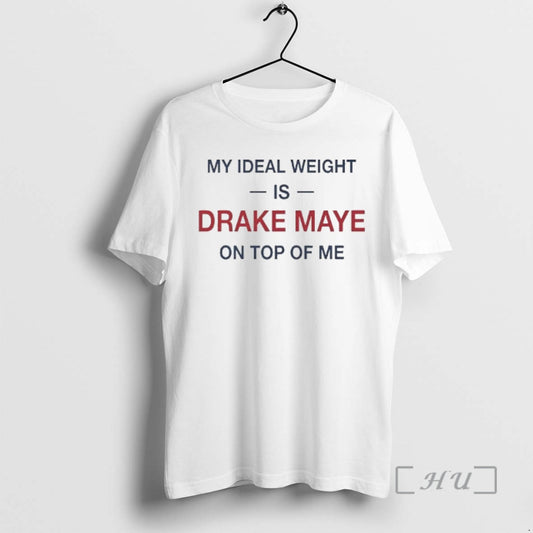 Officials My Ideal Weight Is Drake Maye On Top Of Me Text Premium T Shirts Hoodie, Sweatshirt | AU18TeeNovaLab.com