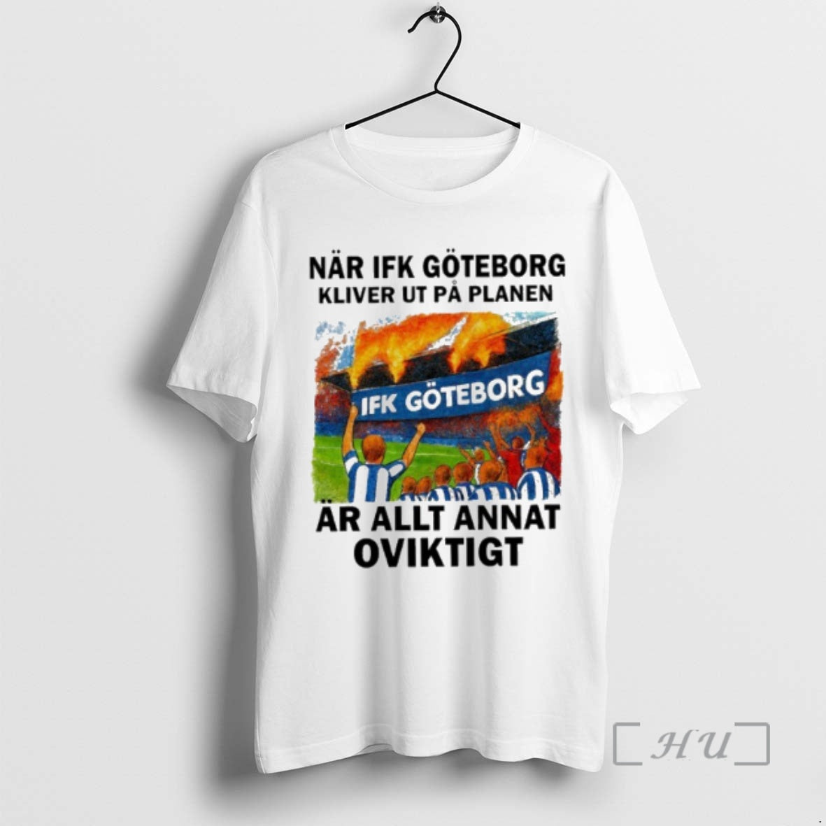 Officials Nar Ifk Goteborg Kliver Ut Pa Planen Ar Allt Annat Oviktigt Premium T Shirts Hoodie, Sweatshirt