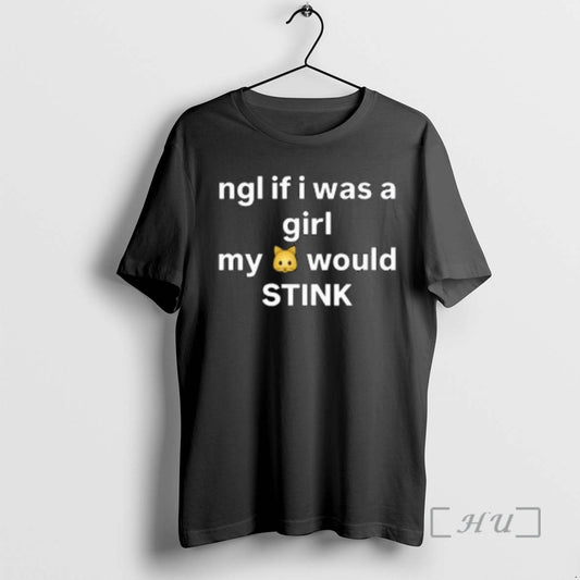 Officials Ngl If I Was A Girl My Would Stink Circle Black Premium T Shirts Hoodie, Sweatshirt | AU18TeeNovaLab.com