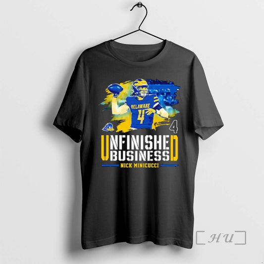 Officials Nick Minicucci University Of Delaware Unfinished Business Graphic T-Shirts, Hoodie, Sweatshirt | AU18TeeNovaLab.com