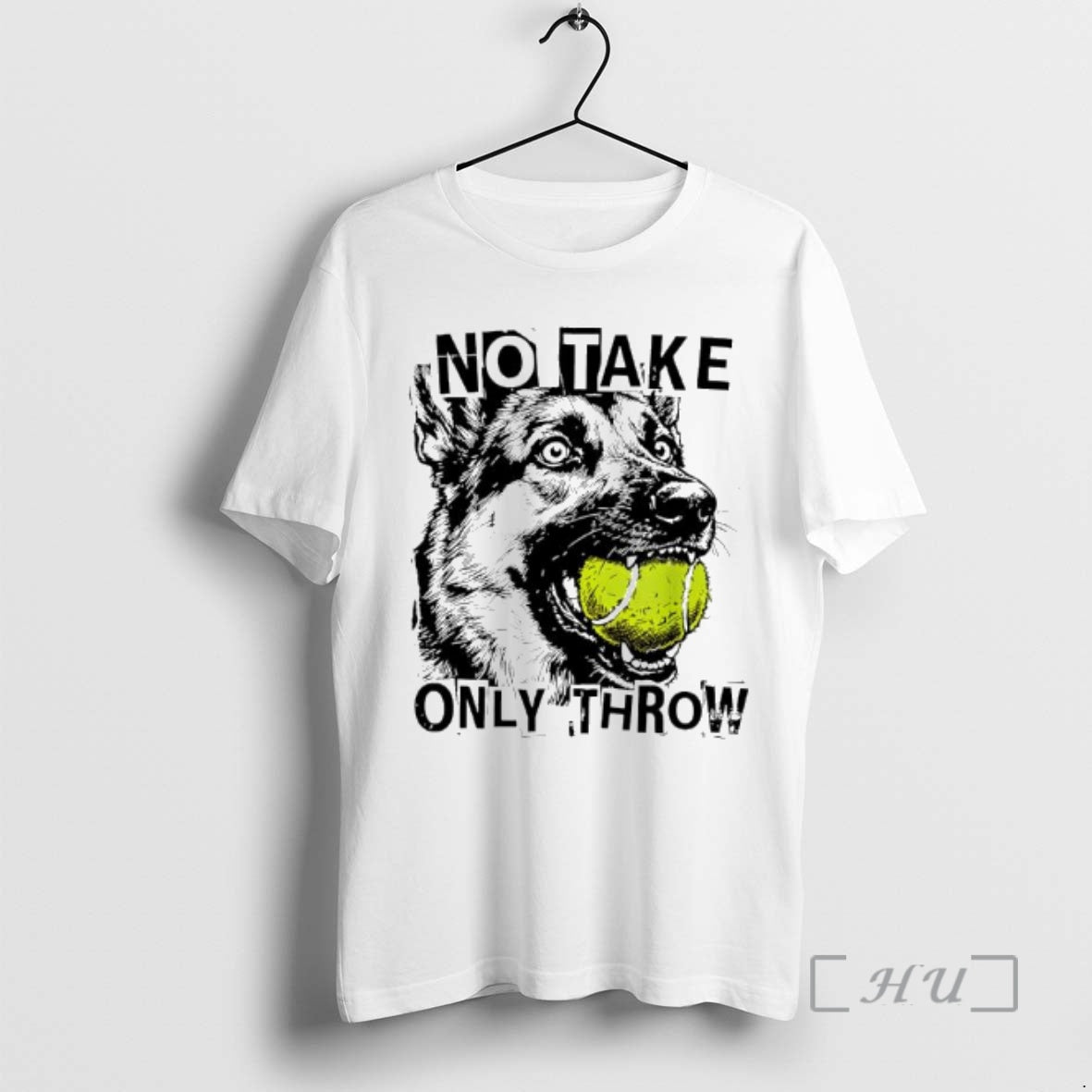 No Take Only Throw Funny Tennis Ball German Shepherd Dog