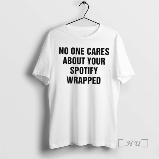 Officials No One Cares About Your Spotify Wrapped T-Shirts, Hoodie, Sweatshirt | AU18TeeNovaLab.com