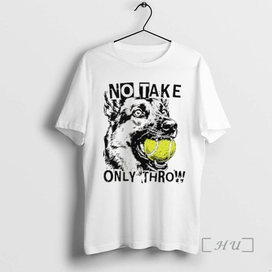Officials No Take Only Throw Funny Dog T-Shirts, Hoodie, Sweatshirt | AU18TeeNovaLab.com
