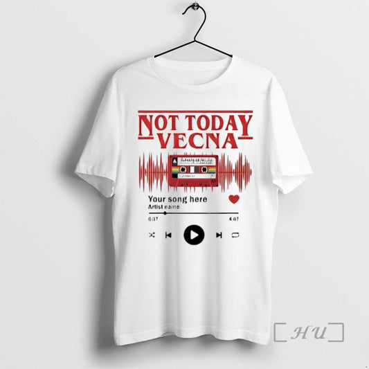 Officials Not Today Vecna Your Song Here T-Shirts, Hoodie, Sweatshirt | AU18TeeNovaLab.com