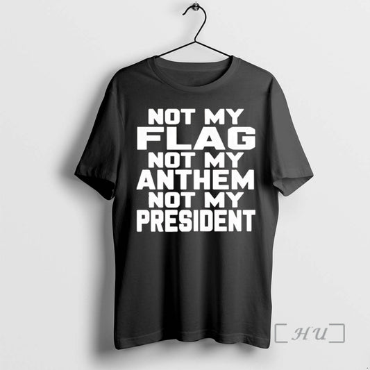 Officials Not My Flag Not Anthem Not My President T-Shirts, Hoodie, Sweatshirt | AU18TeeNovaLab.com