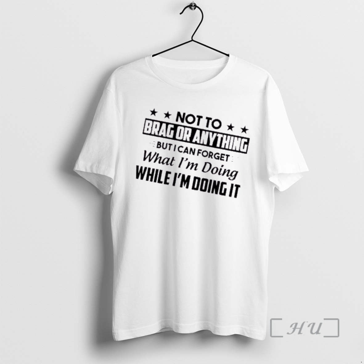 Officials Not To Brag Or Anything But I Can Forget What Im Doing While Im T-Shirts, Hoodie, Sweatshirt | AU18TeeNovaLab.com