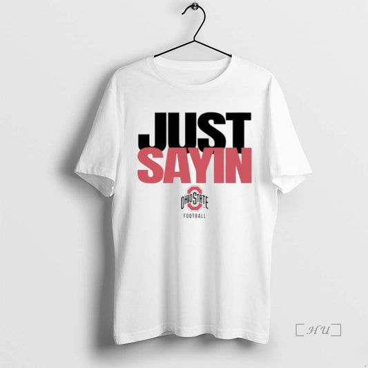 Officials Ohio State Football Julian Sayin Just Sayin T-Shirts, Hoodie, Sweatshirt | AU18TeeNovaLab.com