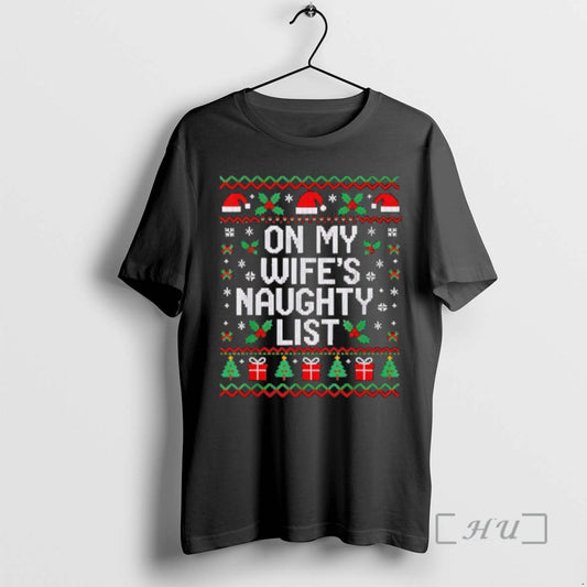 Officials On My Wifes Naughty List Husband Ugly Christmas T-Shirts, Hoodie, Sweatshirt | AU18TeeNovaLab.com