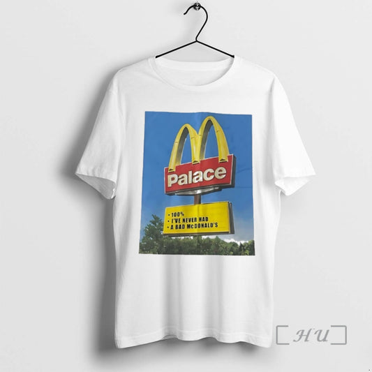 Officials Palace 100 Ive Never Had A Bad Mcdonalds Logo T-Shirts, Hoodie, Sweatshirt | AU18TeeNovaLab.com