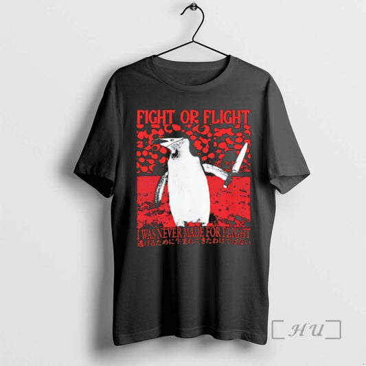 Officials Penguin Fight Or Flight I Was Never Made For Flight Premium T Shirts Sweater Hoodie, Sweatshirt