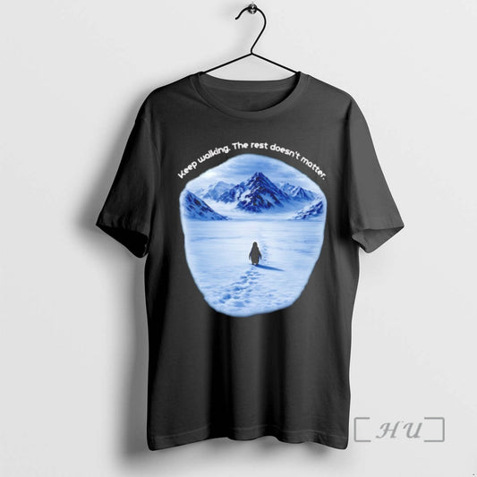 Officials Penguin Keep Walking The Rest Doesnt Matter Graphic T-Shirts, Hoodie, Sweatshirt | AU18TeeNovaLab.com