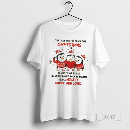 Officials Penguins I Dont Ask For Too Much This Christmas Id Just Love See The T-Shirts, Hoodie, Sweatshirt